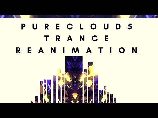 Purecloud5 - Trance Reanimation (Remix Stems)