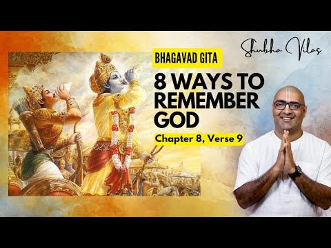 8 Ways to Remember God | Bhagavad Gita | Ch8 V9 | Dr. Shubha Vilas