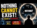 “Why Nothingness Cannot Exist | The Paradox of ‘Nothing’ Explained”