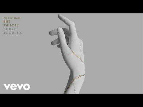 Nothing But Thieves - Sorry (Acoustic) [Audio]