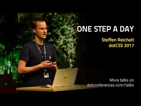 dotCSS 2017 - Steffen Reichelt - One Step a Day
