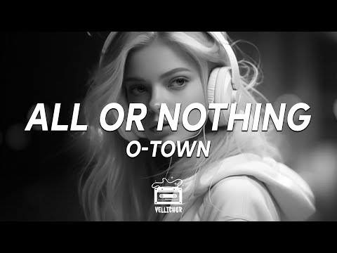 O-Town - All Or Nothing (Lyrics)