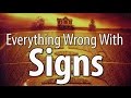 Everything Wrong With Signs In 16 Minutes Or Less