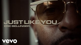 Eric Bellinger - Just Like You (Official Music Video)