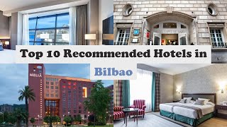 Top 10 Recommended Hotels In Bilbao | Luxury Hotels In Bilbao
