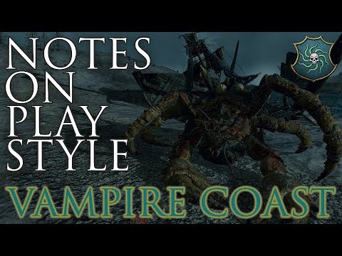 NOTES ON VAMPIRE COAST PLAYSTYLE! - Total War: Warhammer 2