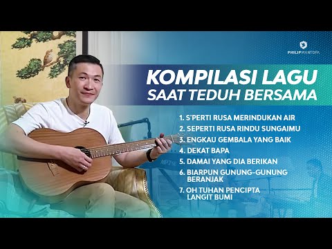 Kompilasi Lagu Saat Teduh Bersama - Episode 3 (Official Philip Mantofa)