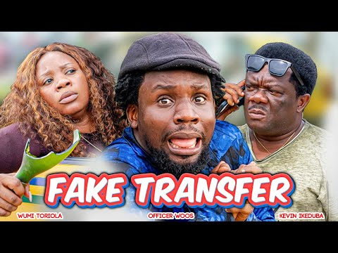 FAKE TRANSFER - Officer Woos | Wumi Toriola | Kevin Ikeduba | Expatriate