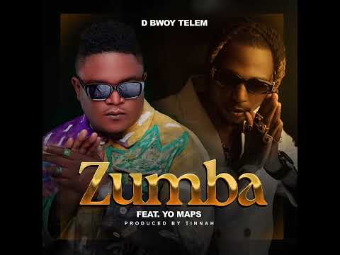 D Bwoy Telem Ft Yo maps - Zumba (Official Audio)