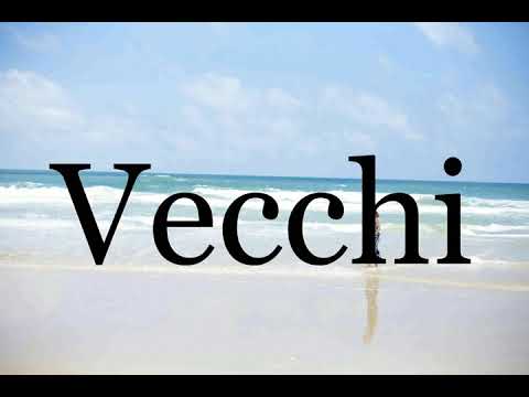 How To Pronounce Vecchi🌈🌈🌈🌈🌈🌈Pronunciation Of Vecchi