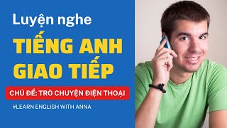 Luyện nghe Tiếng Anh giao tiếp - Chủ đề CUỘC ĐỐI THOẠI ĐIỆN THOẠI (Phone conversation)