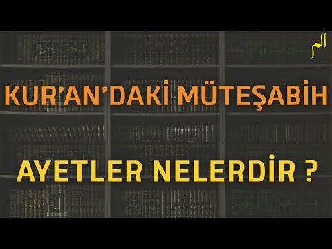 Kur’an’daki Müteşabih Ayetler Nelerdir ?