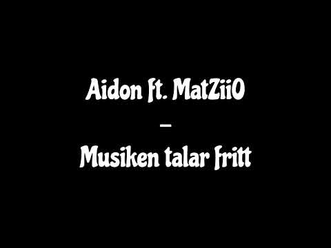 Aidon ft. MatZiiO - Musiken talar fritt