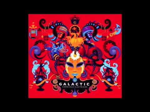 Out In The Street (Feat. Cyril & Ivan Neville) by Galactic - Carnivale Electricos