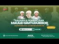 LIVE MAULID SIMTUDURROR RANGKAIAN HAUL AL HABIB ABU BAKAR BA AGIL PP ANWARUTTAUFIQ 2025
