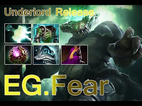 EG.Fear Dota 2 MMR Gameplay Highlights - Underlord (Pitlord) 18/5 - NEW HERO RELEASE
