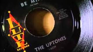 The Uptones - Be Mine 1962