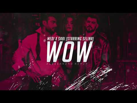 SABI X MEDI - WOW (STARRING SELINA) (ALESSANDRO TRAP REMIX)