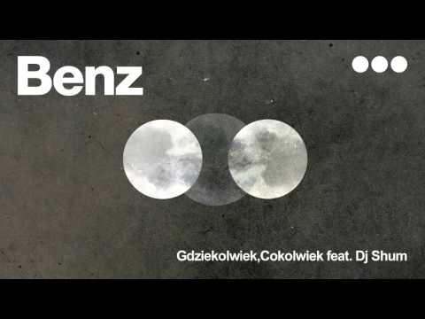 Blaze x Benz - Gdziekolwiek, Cokolwiek feat. Dj Shum