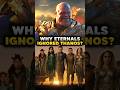 Why Didn’t The Eternals Fight Thanos In Avengers: Infinity War? #eternals #thanos