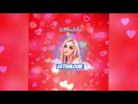 Getemlouie - Withoutcha prod Getemlouie