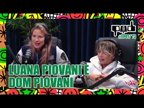LUANA PIOVANI E DOM PIOVANI | Pod Sim Pod Não