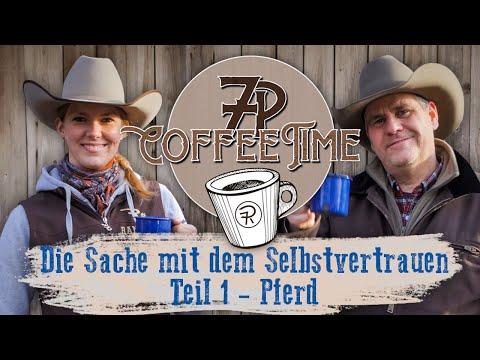 Die Sache mit dem Selbstvertrauen, Teil 1 - Pferd | 7P CoffeeTime ☕