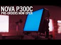 NOVA P300c | Pre-Orders Now Available