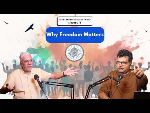 Why Freedom Matters | Episode 10 | Everything is Everything