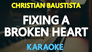 FIXING A BROKEN HEART - Christian Bautista (Indecent Obsession) 🎙️ [ KARAOKE ] 🎶