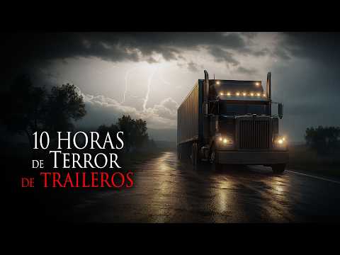 10 Horas de Historias de Terror de Traileros Para Dormir/Trabajar (Recopilación de mayo)