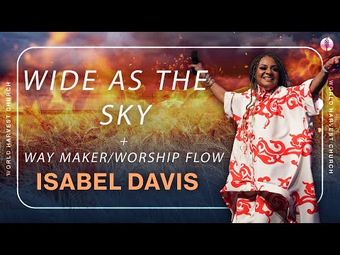 Isabel Davis - Wide As The Sky + Way Maker/Worship Flow