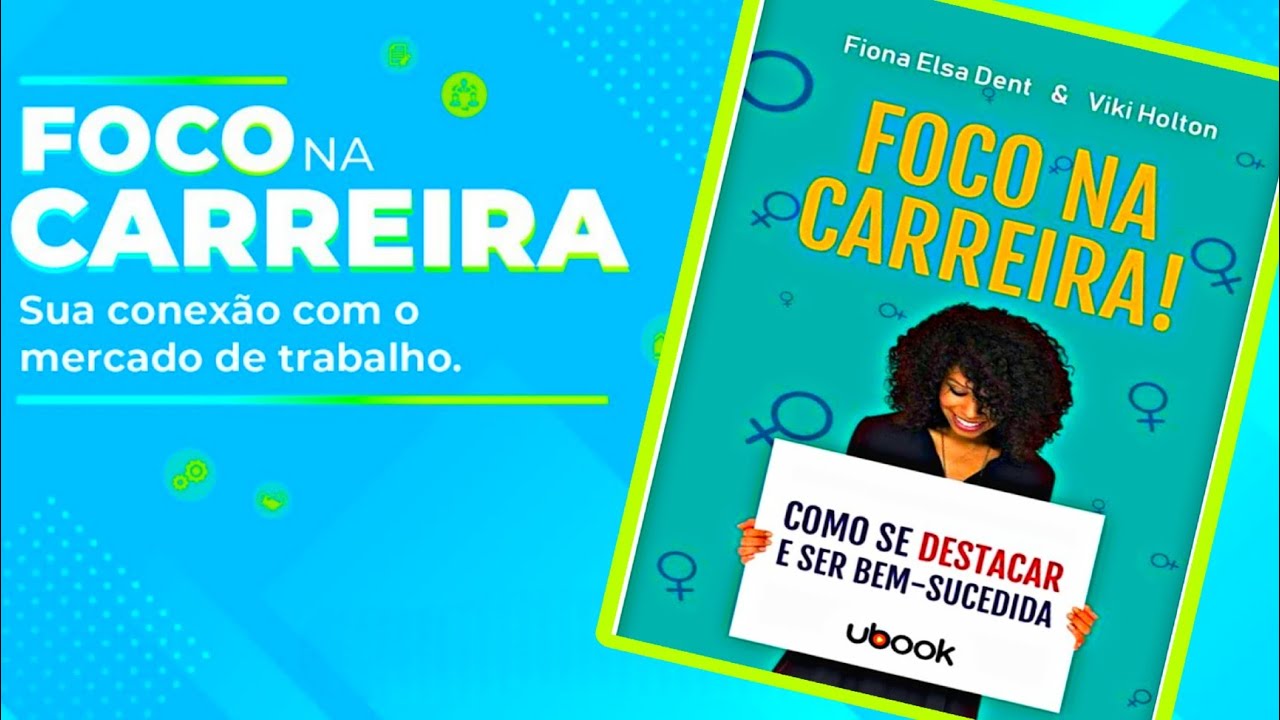 Resumo - Foco na carreira! Como se destacar e ser bem-sucedida