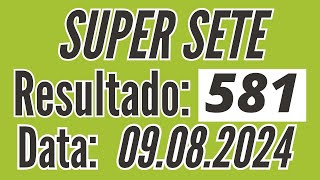 Super Sete 581 de hoje, Resultado Super Sete Hoje, SUPER SETE de hoje,