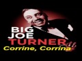 Big Joe Turner - Corrine, Corrina