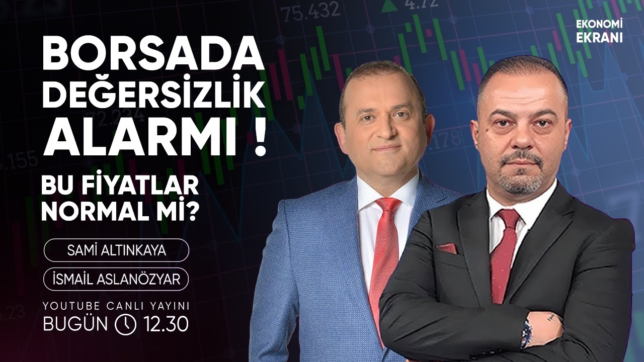 Borsa İstanbul’da Değersizlik Alarmı! Bu Fiyatlar Normal mi? | İsmail Aslanözyar | Ekonomi Ekranı