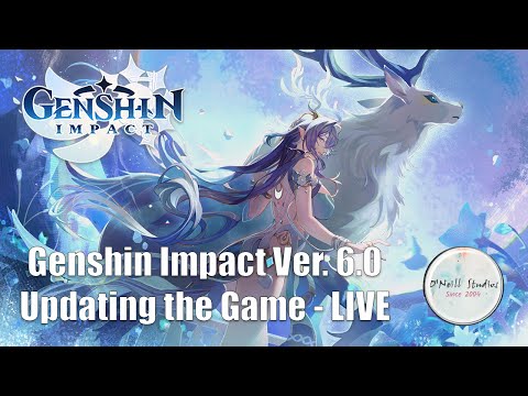[O'Neill Studios] - Genshin Impact - Updating the game - Version 6.0 - RESUMING - Live Walkthrough No Commentary