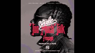 Wale - Too Much Talk Freestyle