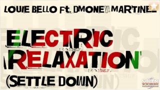 Louie Bello Ft. DMoney Martinez - Electric Relaxation R&B (Settle Down)
