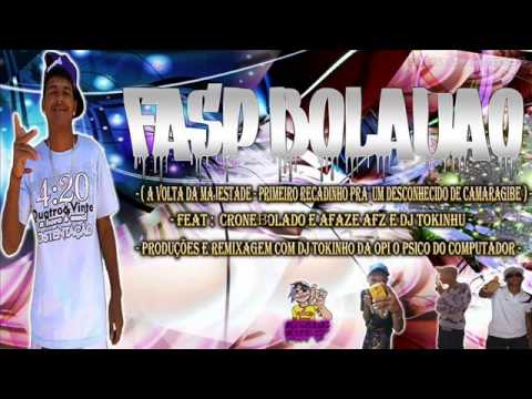 FASP BOLADÃO  A VOLTA DA MAJESTADE   PRIMEIRO RECADINHO PRA  UM DESCONHECIDO DE CAMARAGIBE FEATCRONE