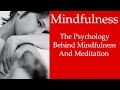 Mindfulness The Psychology Behind Mindfulness And Meditation