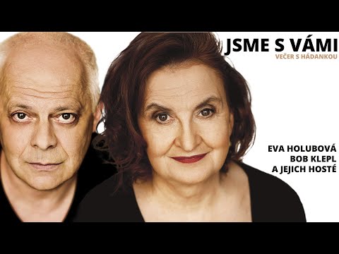 JSME S VÁMI -  Eva Holubová, Bob Klepl, Alexander Hemala a večer s hádankou