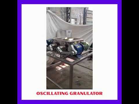 Oscillating Granulator
