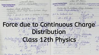Forces due to Continous Charge distribution, Chapter 1, Electric Charges and Field, Class 12 Physics