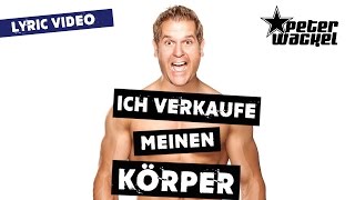 Ich verkaufe meinen Körper - Peter Wackel (offizielles Lyric Video)