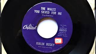The Waltz You Saved For Me , Ferlin Husky , 1961