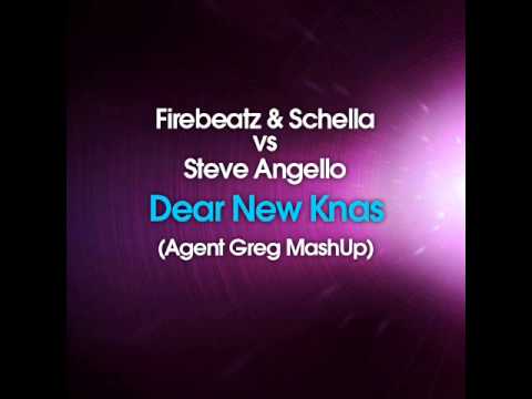 Firebeatz & Schella Vs Steve Angello - Dear New Knas (Agent Greg Mashup)