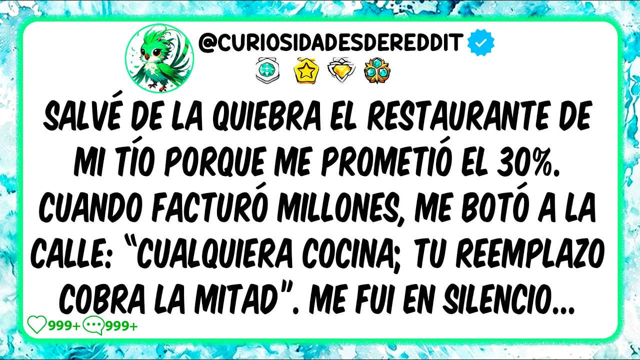 Salvé de la QUIEBRA el restaurante de mi tío. Cuando ganó MILLONES, me ECHÓ A LA CALLE sin pagarme