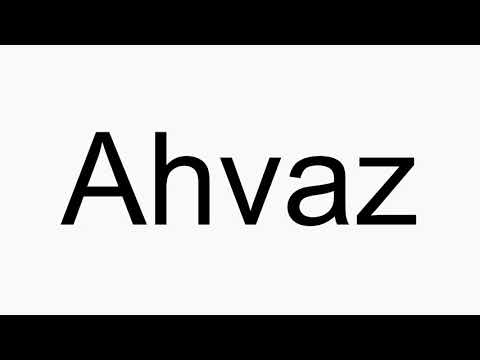 How to pronounce Ahvaz