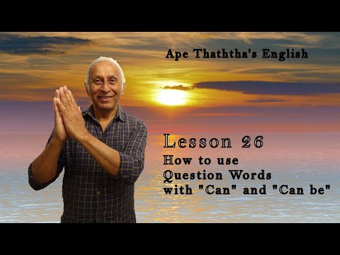 Ape Thaththa's English - Lesson 26: How to use Question Words with "Can" and "Can be".